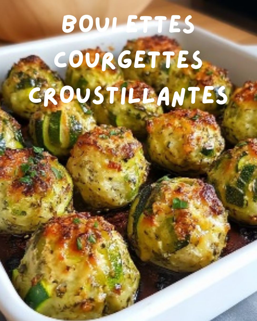 Boulettes de Courgettes au Four