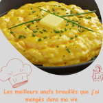 Les meilleurs œufs brouillés que j’ai mangés dans ma vie