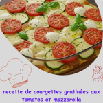recette de courgettes gratinées aux tomates et mozzarella
