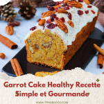 Carrot Cake Healthy Recette Simple et Gourmande