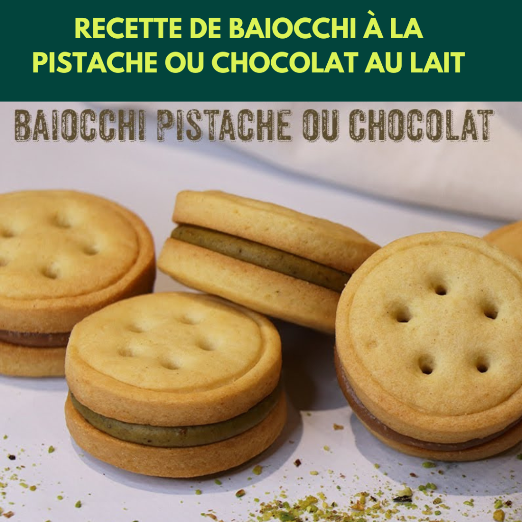 Baiocchi maison, recette Baiocchi, biscuits italiens, biscuits sablés fourrés, Baiocchi pistache, Baiocchi chocolat au lait, recette biscuits maison, biscuits gourmands, recette italienne sucrée, biscuits faits maison