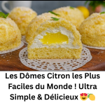 Dômes citron faciles et ultra moelleux