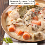 Blanquette de veau au Cookeo recette rapide et savoureuse